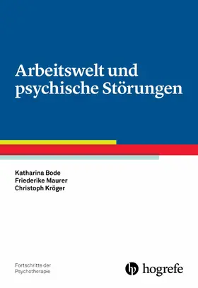 Bode / Maurer / Kröger |  Arbeitswelt und psychische Störungen | eBook | Sack Fachmedien