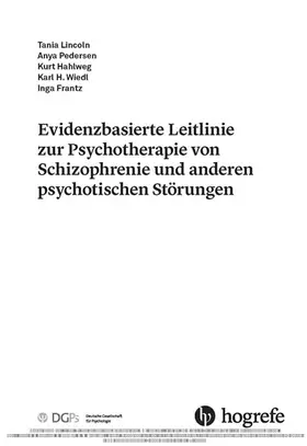 Lincoln / Pedersen / Frantz |  Evidenzbasierte Leitlinie zur Psychotherapie von Schizophrenie und anderen psychotischen Störungen | eBook | Sack Fachmedien