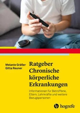Reuner / Gräßer |  Ratgeber Chronische körperliche Erkrankungen | eBook | Sack Fachmedien