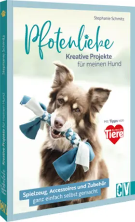 Schmitz |  Pfotenliebe. Kreative Projekte für meinen Hund | Buch |  Sack Fachmedien