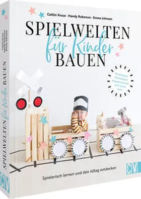 Johnson / Roberson / Kruse |  Spielwelten für Kinder bauen | Buch |  Sack Fachmedien