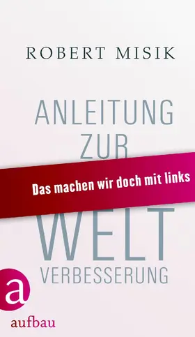 Misik |  Anleitung zur Weltverbesserung | eBook | Sack Fachmedien