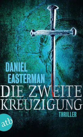 Easterman |  Die zweite Kreuzigung | eBook | Sack Fachmedien