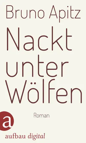 Apitz / Hantke / Drescher |  Nackt unter Wölfen | eBook | Sack Fachmedien