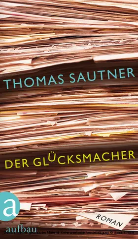 Sautner |  Der Glücksmacher | eBook | Sack Fachmedien