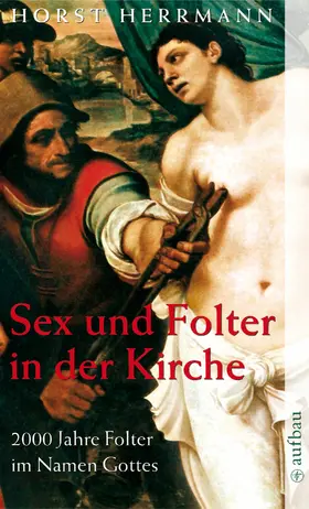 Herrmann |  Sex und Folter in der Kirche | eBook | Sack Fachmedien