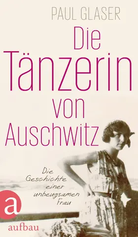 Glaser |  Die Tänzerin von Auschwitz | eBook | Sack Fachmedien