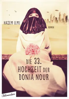 Ilmi |  Die 33. Hochzeit der Donia Nour | eBook | Sack Fachmedien