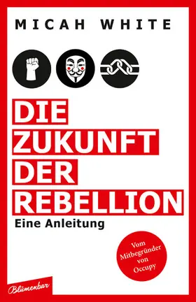 White |  Die Zukunft der Rebellion | eBook | Sack Fachmedien