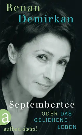 Demirkan |  Septembertee oder Das geliehene Leben | eBook | Sack Fachmedien