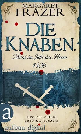 Frazer |  Die Knaben. Mord im Jahr des Herrn 1436 | eBook | Sack Fachmedien