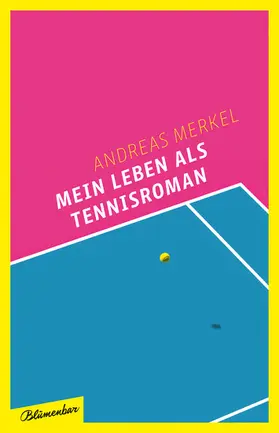 Merkel |  Mein Leben als Tennisroman | eBook | Sack Fachmedien