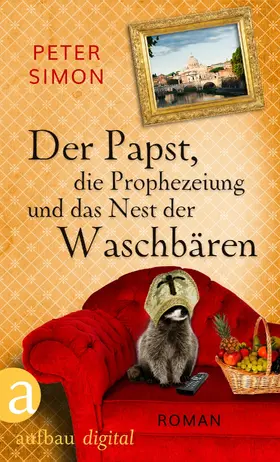 Simon |  Der Papst, die Prophezeiung und das Nest der Waschbären | eBook | Sack Fachmedien