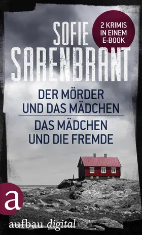 Sarenbrant |  Der Mörder und das Mädchen & Das Mädchen und die Fremde | eBook | Sack Fachmedien