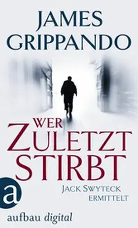 Grippando |  Wer zuletzt stirbt | eBook | Sack Fachmedien