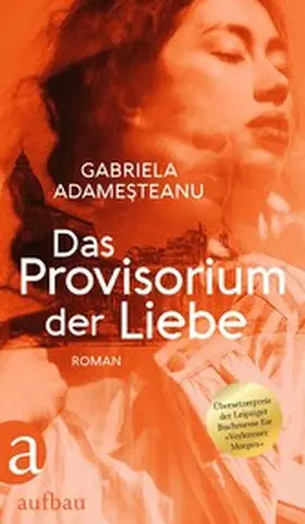 Adamesteanu / Adame?teanu | Das Provisorium der Liebe | E-Book | www2.sack.de