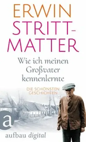 Strittmatter |  Wie ich meinen Großvater kennenlernte | eBook | Sack Fachmedien