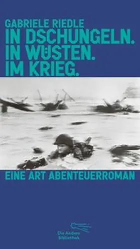 Riedle | In Dschungeln. In Wüsten. Im Krieg. | E-Book | sack.de