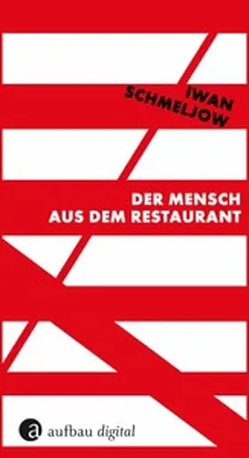 Schmeljow |  Der Mensch aus dem Restaurant | eBook | Sack Fachmedien