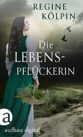 Kölpin |  Die Lebenspflückerin | eBook | Sack Fachmedien