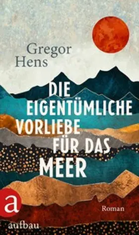 Hens |  Die eigentümliche Vorliebe für das Meer | eBook | Sack Fachmedien