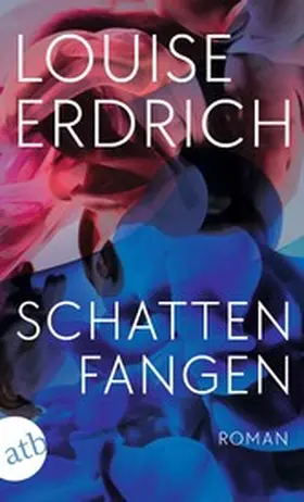 Erdrich |  Schattenfangen | eBook | Sack Fachmedien