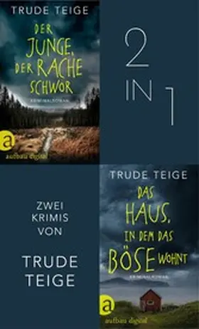 Teige |  Der Junge, der Rache schwor & Das Haus, in dem das Böse wohnt | eBook | Sack Fachmedien