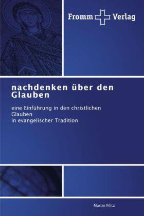 Filitz |  nachdenken über den Glauben | Buch |  Sack Fachmedien