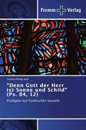 Wolf |  "Denn Gott der Herr   ist Sonne und Schild" (Ps. 84, 12) | Buch |  Sack Fachmedien