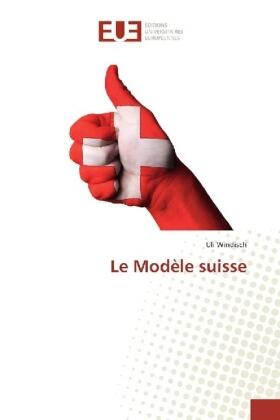 Windisch |  Le Modèle suisse | Buch |  Sack Fachmedien