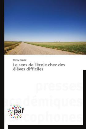 Hoppe |  Le sens de l'école chez des élèves difficiles | Buch |  Sack Fachmedien