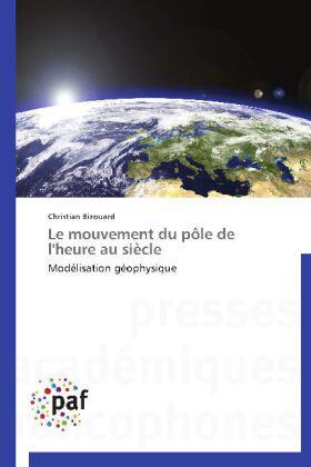 Bizouard |  Le mouvement du pôle de l'heure au siècle | Buch |  Sack Fachmedien