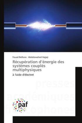 Belhora / Hajjaji |  Récupération d¿énergie des systèmes couplés multiphysiques | Buch |  Sack Fachmedien