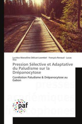 Délicat-Loembet / Renaud / Sica |  Pression Sélective et Adaptative du Paludisme sur la Drépanocytose | Buch |  Sack Fachmedien