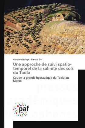 Ndiaye / Zizi |  Une approche de suivi spatio-temporel de la salinité des sols du Tadla | Buch |  Sack Fachmedien