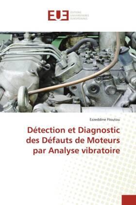Ftoutou |  Détection et Diagnostic des Défauts de Moteurs par Analyse vibratoire | Buch |  Sack Fachmedien