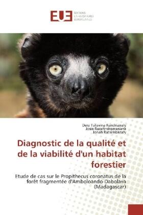 Randrianaly / Razafindramanana / Ratsimbazafy |  Diagnostic de la qualité et de la viabilité d'un habitat forestier | Buch |  Sack Fachmedien