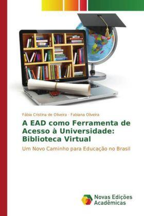 Oliveira |  A EAD como Ferramenta de Acesso à Universidade: Biblioteca Virtual | Buch |  Sack Fachmedien
