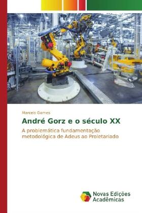 Gomes |  André Gorz e o século XX | Buch |  Sack Fachmedien
