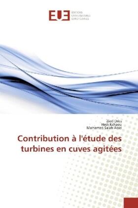 Driss / Kchaou / Abid |  Contribution à l'étude des turbines en cuves agitées | Buch |  Sack Fachmedien