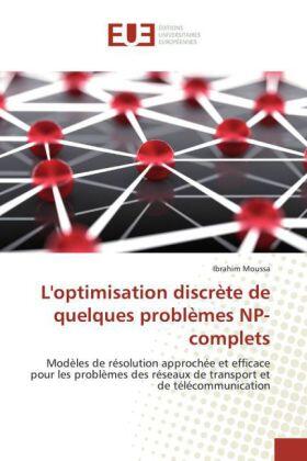 Moussa |  L'optimisation discrète de quelques problèmes NP-complets | Buch |  Sack Fachmedien