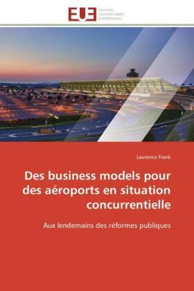Frank |  Des business models pour des aéroports en situation concurrentielle | Buch |  Sack Fachmedien