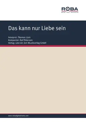 Kersten / Petersen |  Das kann nur Liebe sein | eBook | Sack Fachmedien