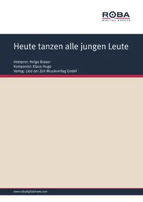 Hugo / Dannenberg / Schneider |  Heute tanzen alle jungen Leute | eBook | Sack Fachmedien