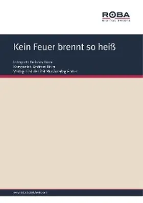 Holm / Klemm / Horn |  Kein Feuer brennt so heiß | eBook | Sack Fachmedien