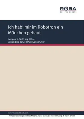 Kähne / Halbach |  Ich hab' mir im Robotron ein Mädchen gebaut | eBook | Sack Fachmedien