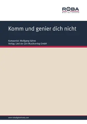 Kähne / Neumann |  Komm und genier dich nicht | eBook | Sack Fachmedien