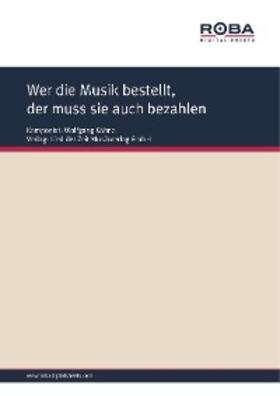 Kähne / Halbach |  Wer die Musik bestellt, der muss sie auch bezahlen | eBook | Sack Fachmedien