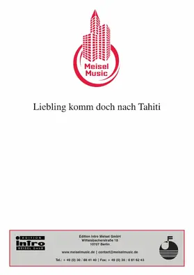 Rosen / Schwarz |  Liebling komm doch nach Tahiti | eBook | Sack Fachmedien