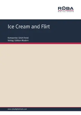 Ferstl |  Ice Cream and Flirt | eBook | Sack Fachmedien